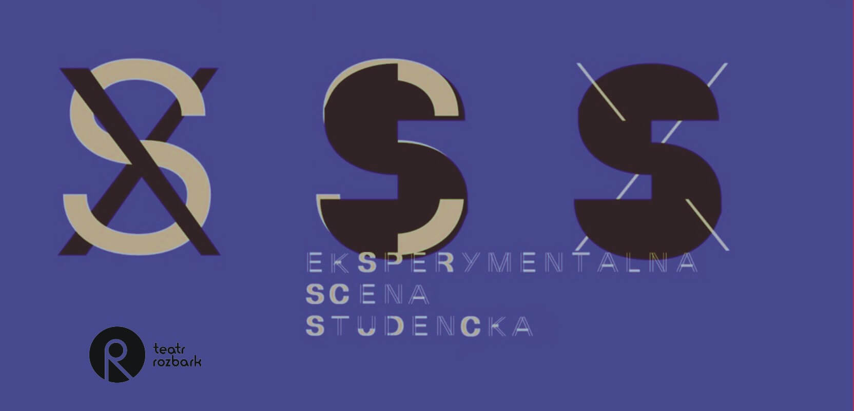 XSS Eksperymentalna Scena Studencka- plakat poziomy w kolorze fioletu. Przez środek plakatu zamieszczono kolejno: dużą beżową literę S przekreśloną bordowym X, następnie bordową litera S, na której górze i dole umieszczono beżowy kolor, następnie duża litera S w kolorze bordowym, przekreślona beżowym X. Poniżej jest przenikający beżowy napis EKSPERYMENTALNA SCENA STUDENCKA. W lewym dolnym rogu umieszczono czarny logotyp Teatru ROZBARK.